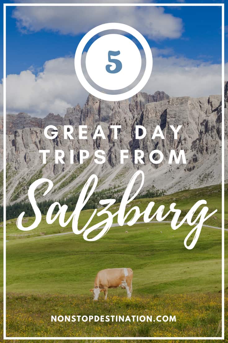 5 Great day trips from Salzburg - Non Stop Destination - The city’s location, situated on the border of Austria and Germany, make it perfectly placed for tons of memorable side ventures in both countries. You can take day trips from Salzburg to Munich, or travel via train from Salzburg to Hallstatt, among other fun ideas. Here, we’ve mapped out all of our top Salzburg day trips for you to try out! | #Salzburg #Austria #Hallstatt #Alps |